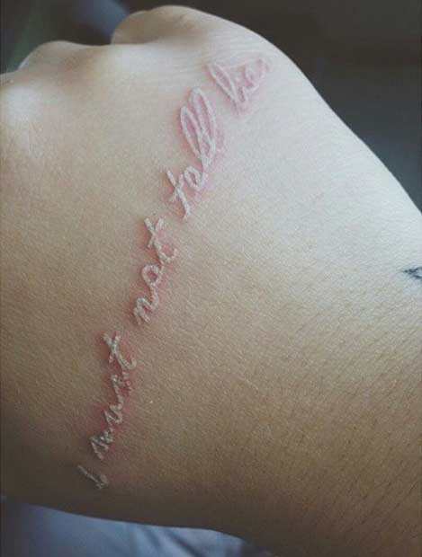 I Must Not Tell Lies White Ink Tattoo